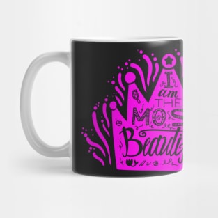 i am the most beautiful Mug